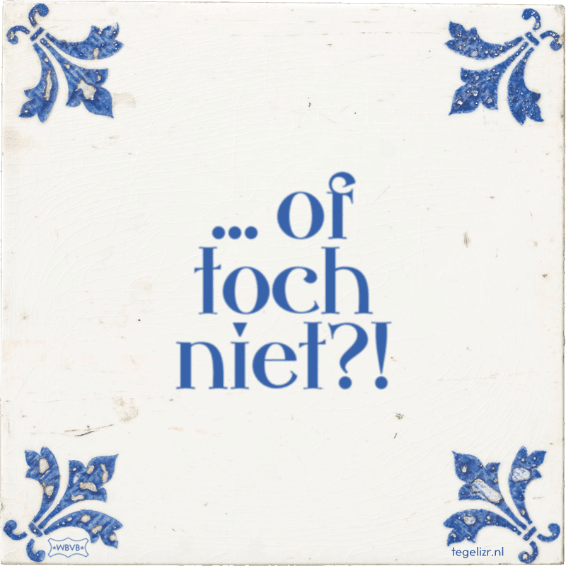 of toch niet - Online tegeltjes bakken