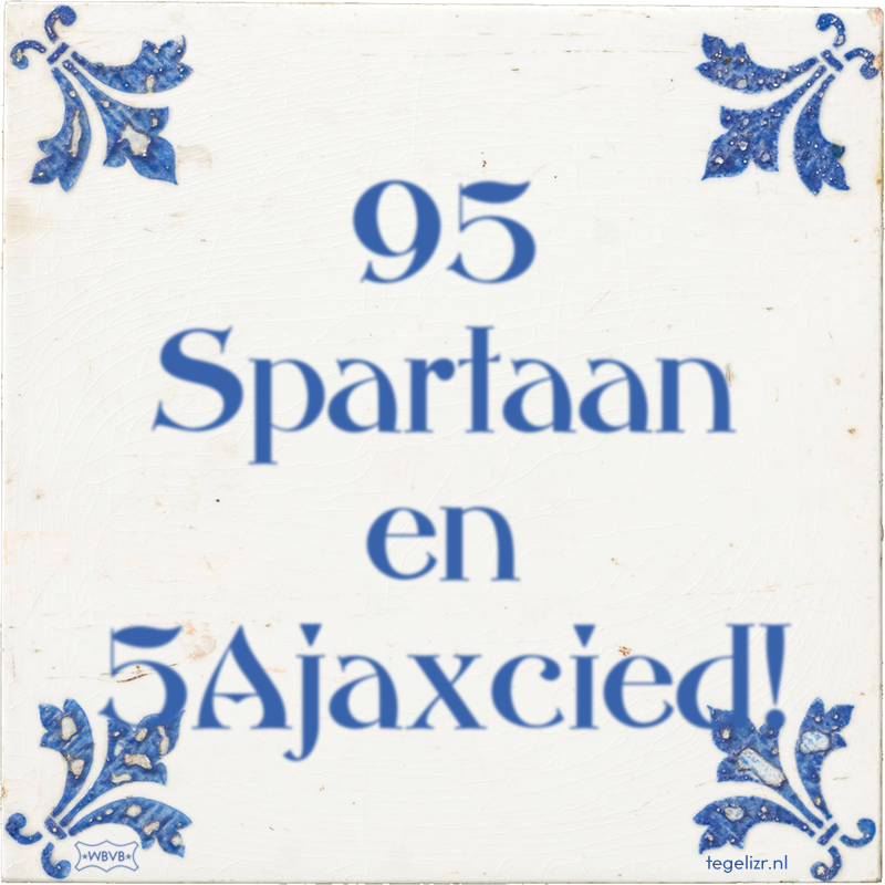 95 Spartaan en 5Ajaxcied! - Online tegeltjes bakken
