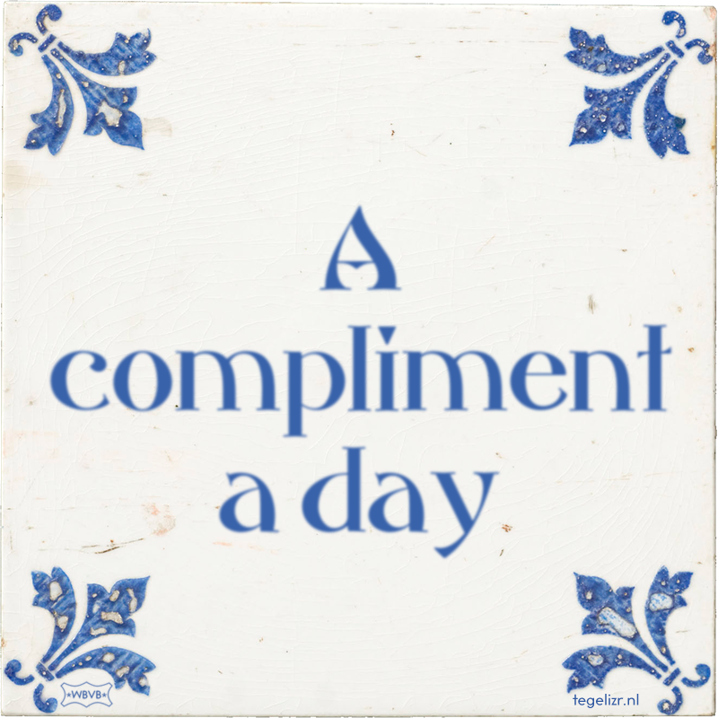 A compliment a day - Online tegeltjes bakken