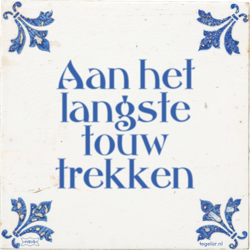Aan het langste touw trekken - Online tegeltjes bakken
