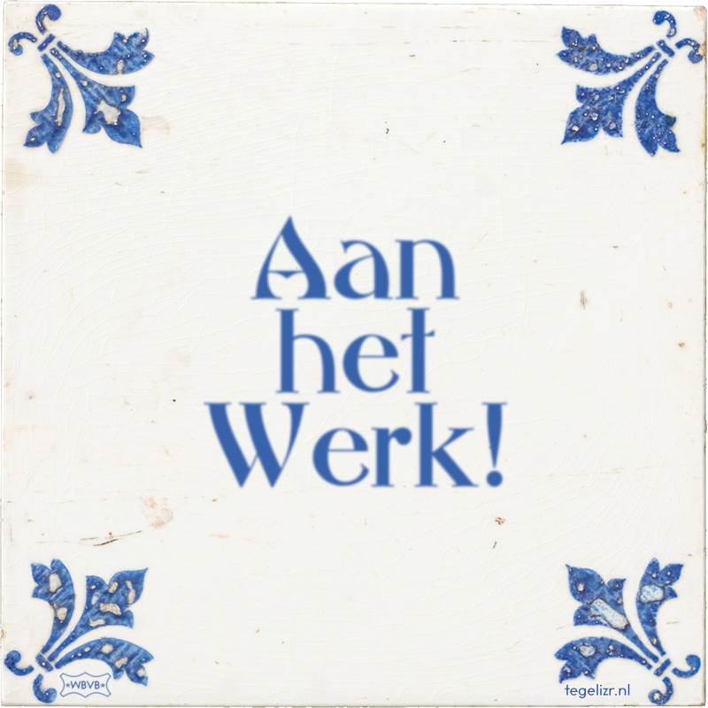 Aan het Werk! - Online tegeltjes bakken