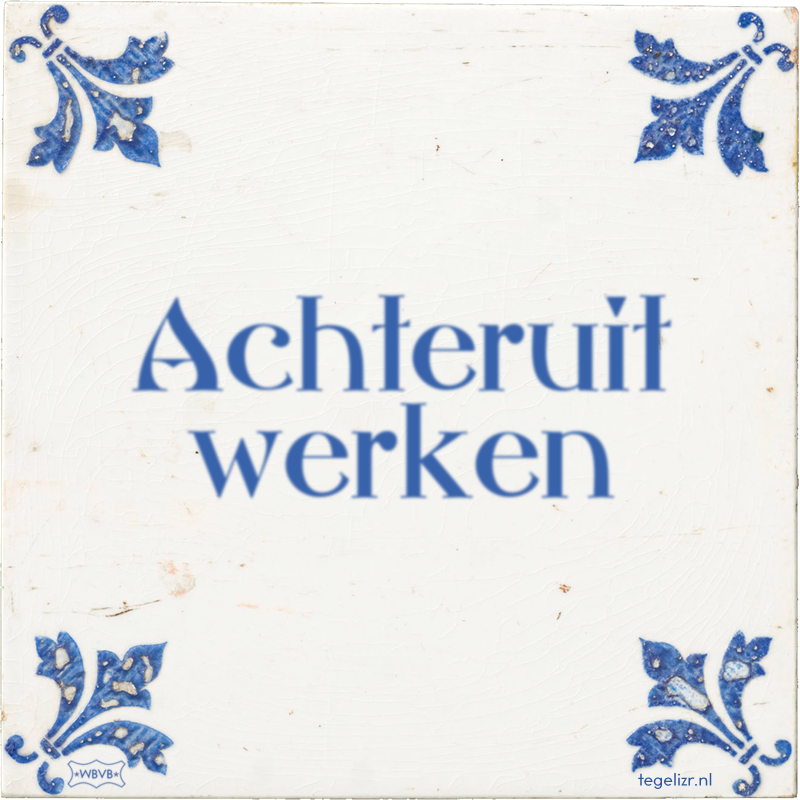 Achteruit werken - Online tegeltjes bakken