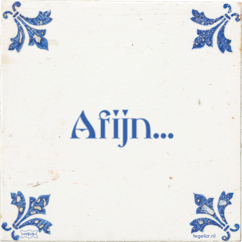 Afijn… - Online tegeltjes bakken