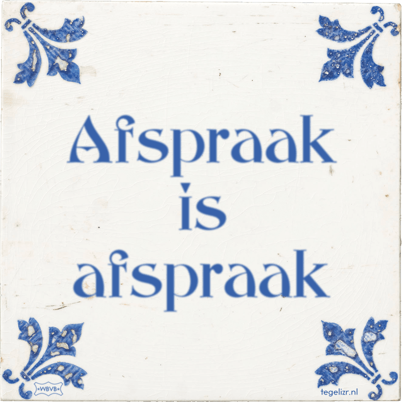 Afspraak is afspraak - Online tegeltjes bakken