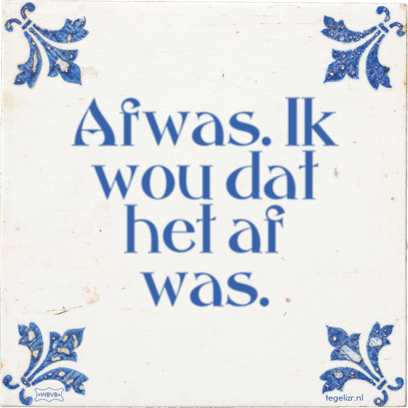Afwas. Ik wou dat het af was. - Online tegeltjes bakken