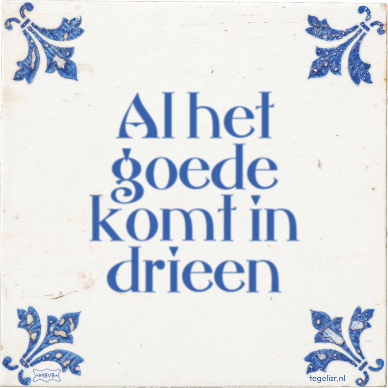 Al het goede komt in drieen - Online tegeltjes bakken