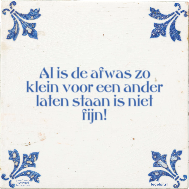 Al is de afwas zo klein voor een ander laten staan is niet fijn! - Online tegeltjes bakken