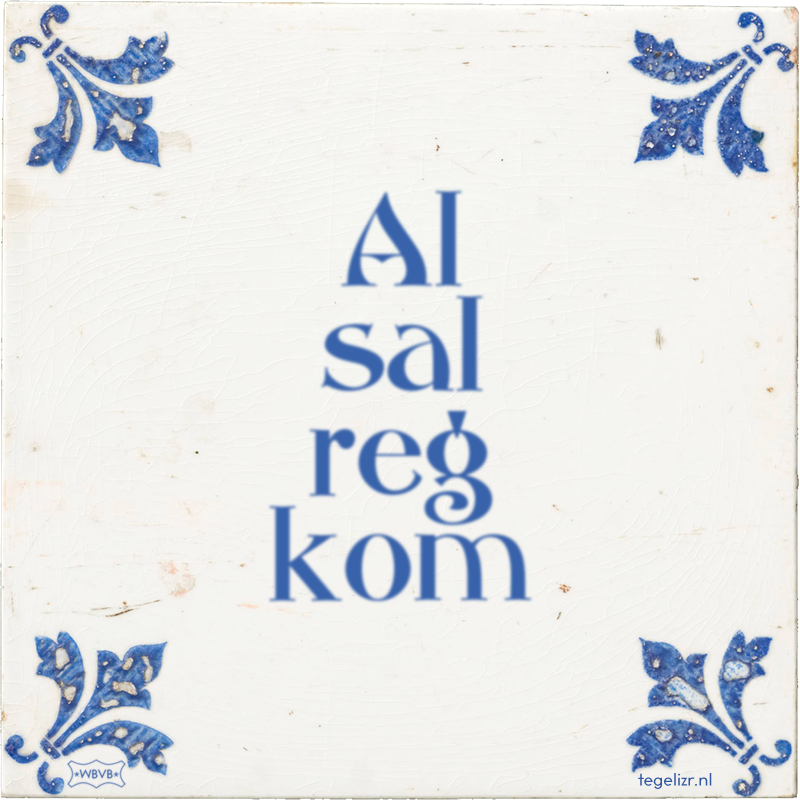 Al sal reg kom - Online tegeltjes bakken