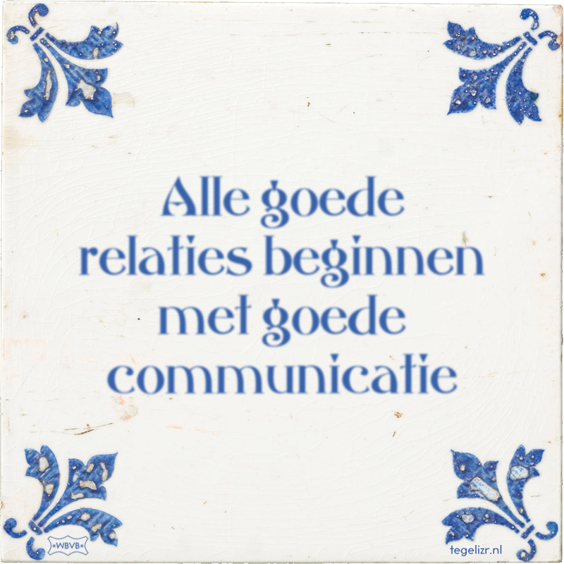Alle goede relaties beginnen met goede communicatie - Online tegeltjes bakken