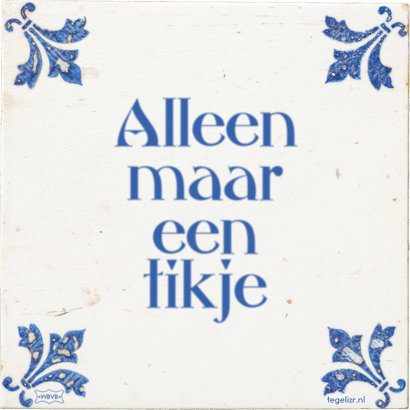 Alleen maar een tikje - Online tegeltjes bakken