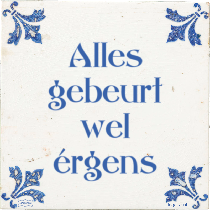 Alles gebeurt wel érgens - Online tegeltjes bakken