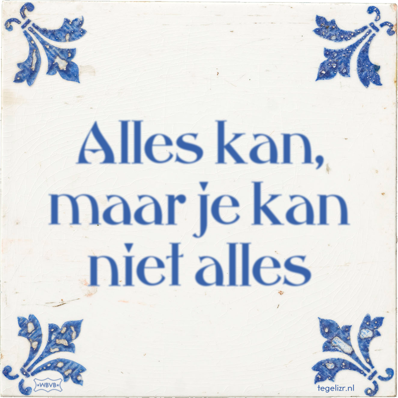 Alles kan, maar je kan niet alles - Online tegeltjes bakken