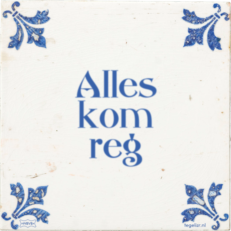 Alles kom reg - Online tegeltjes bakken