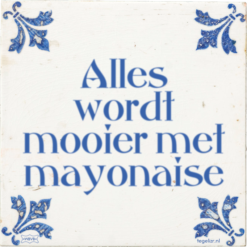 Alles wordt mooier met mayonaise - Online tegeltjes bakken