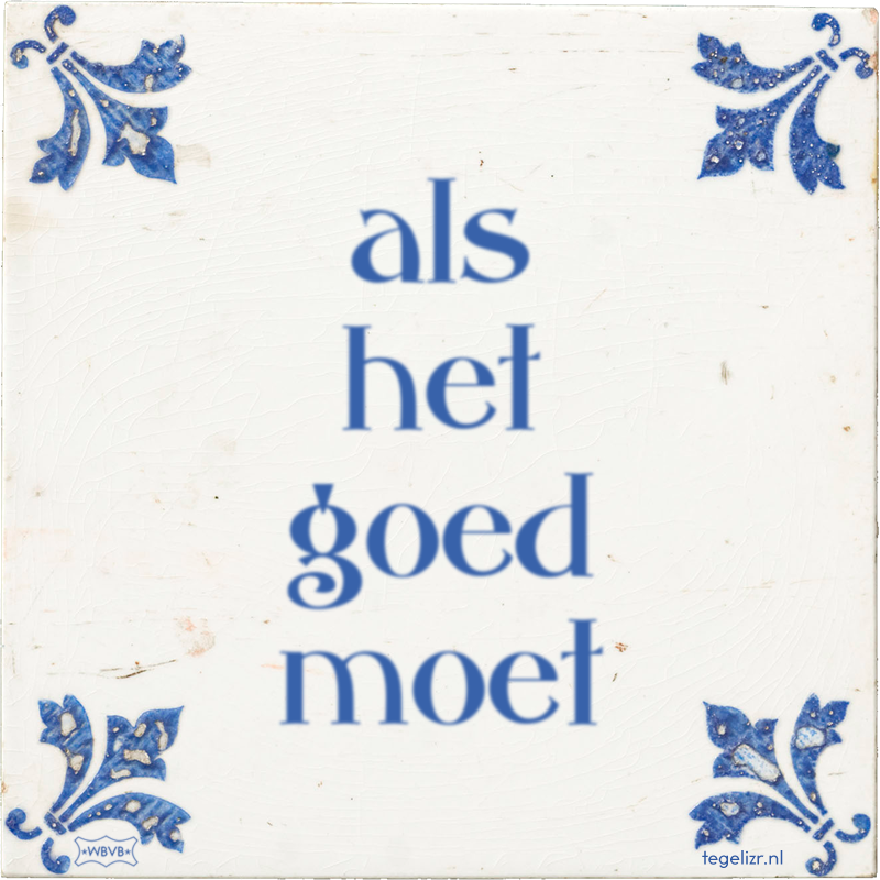 als het goed moet - Online tegeltjes bakken