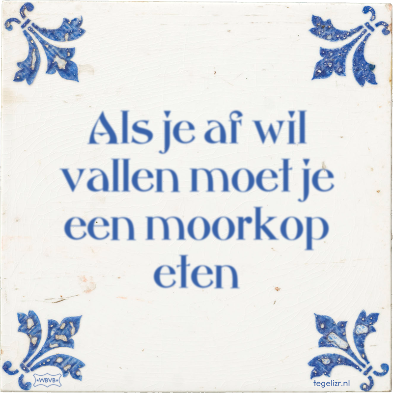 Als je af wil vallen moet je een moorkop eten - Online tegeltjes bakken