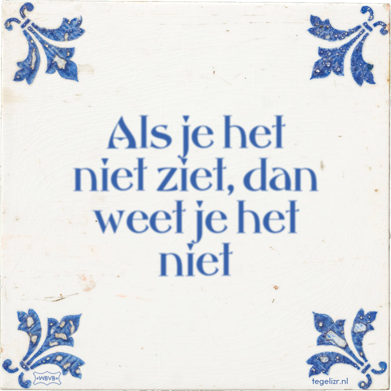 Als je het niet ziet, dan weet je het niet - Online tegeltjes bakken