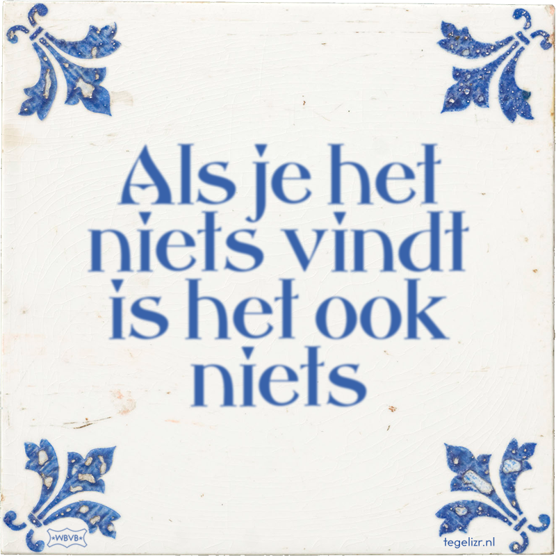 Als je het niets vindt is het ook niets - Online tegeltjes bakken