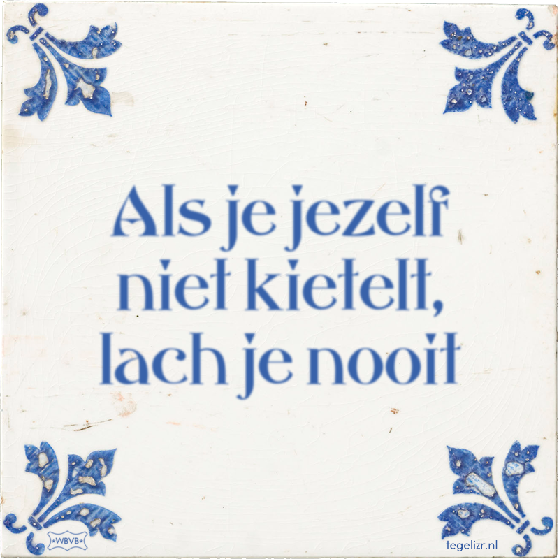 Als je jezelf niet kietelt, lach je nooit - Online tegeltjes bakken