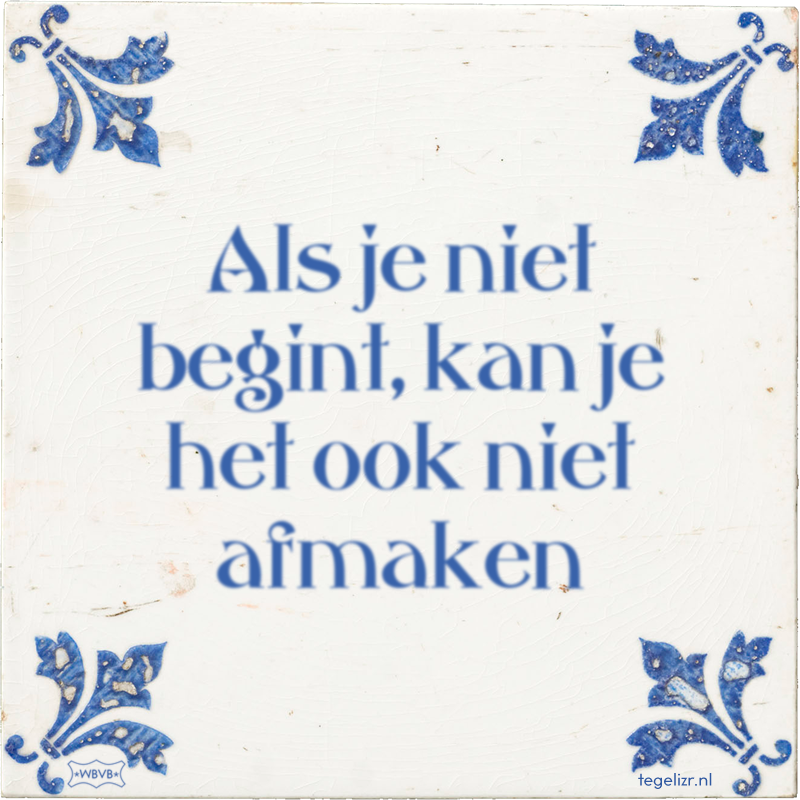 Als je niet begint, kan je het ook niet afmaken - Online tegeltjes bakken