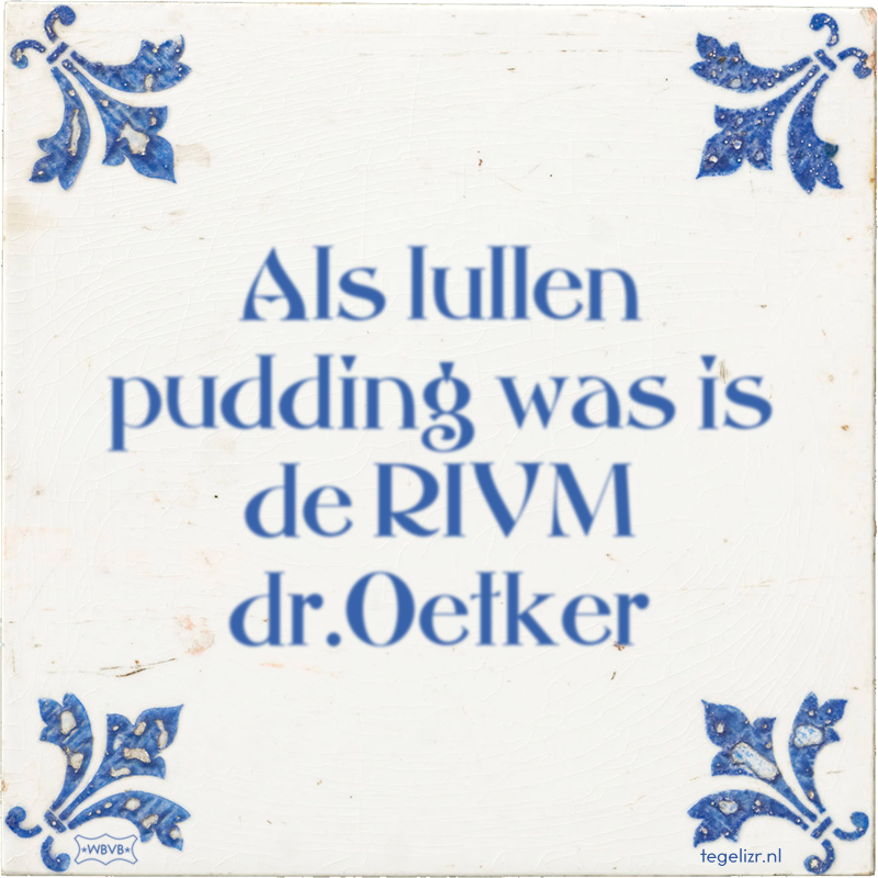 Als lullen pudding was is de RIVM dr.Oetker - Online tegeltjes bakken