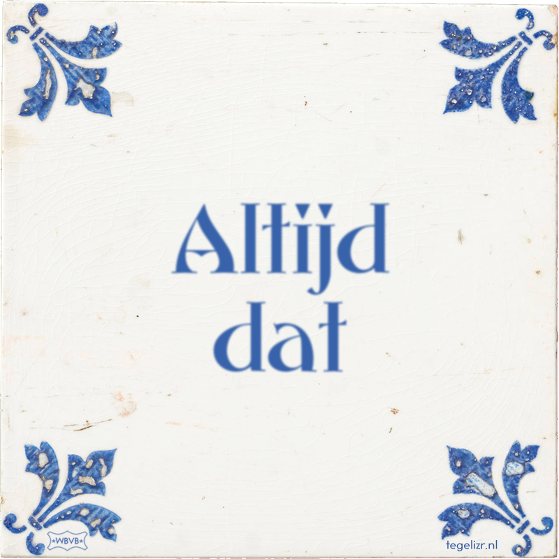 Altijd dat - Online tegeltjes bakken