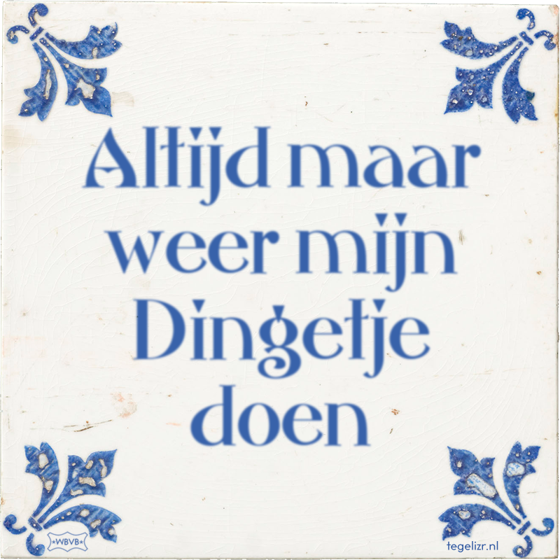 Altijd maar weer mijn Dingetje doen - Online tegeltjes bakken