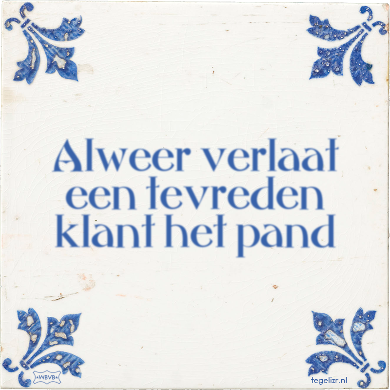 Alweer verlaat een tevreden klant het pand - Online tegeltjes bakken