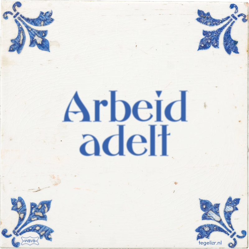 Arbeid adelt - Online tegeltjes bakken