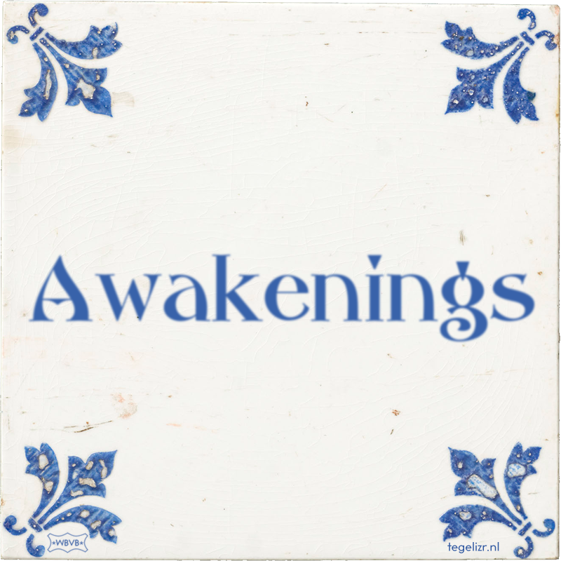 Awakenings - Online tegeltjes bakken