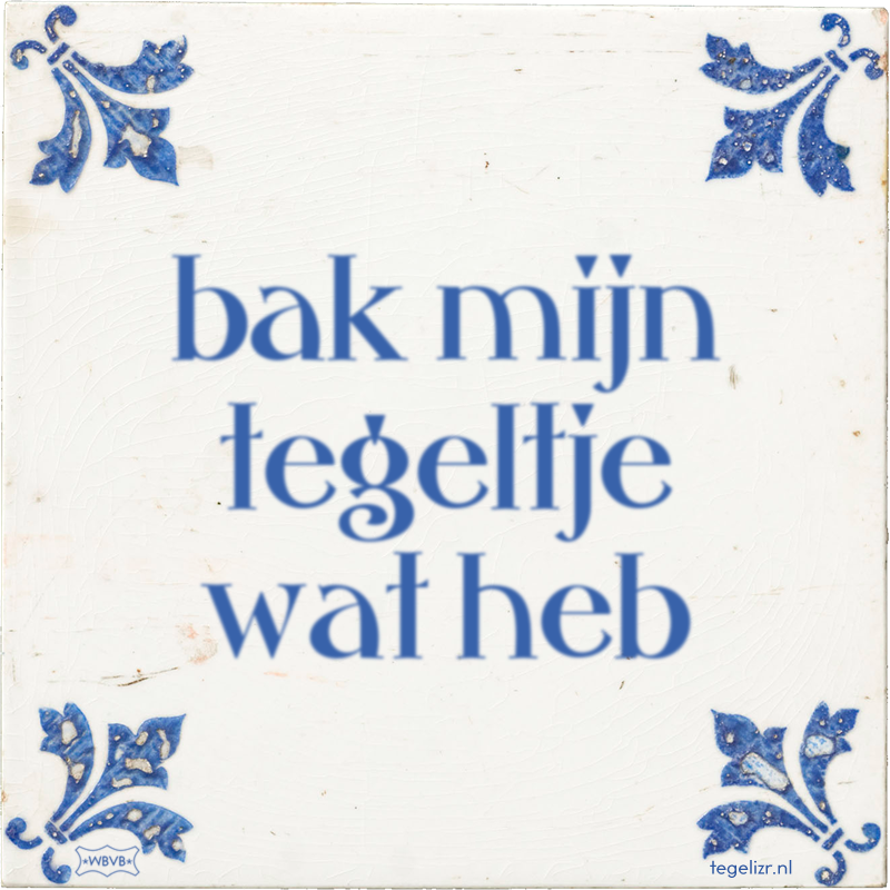 bak mijn tegeltje wat heb - Online tegeltjes bakken