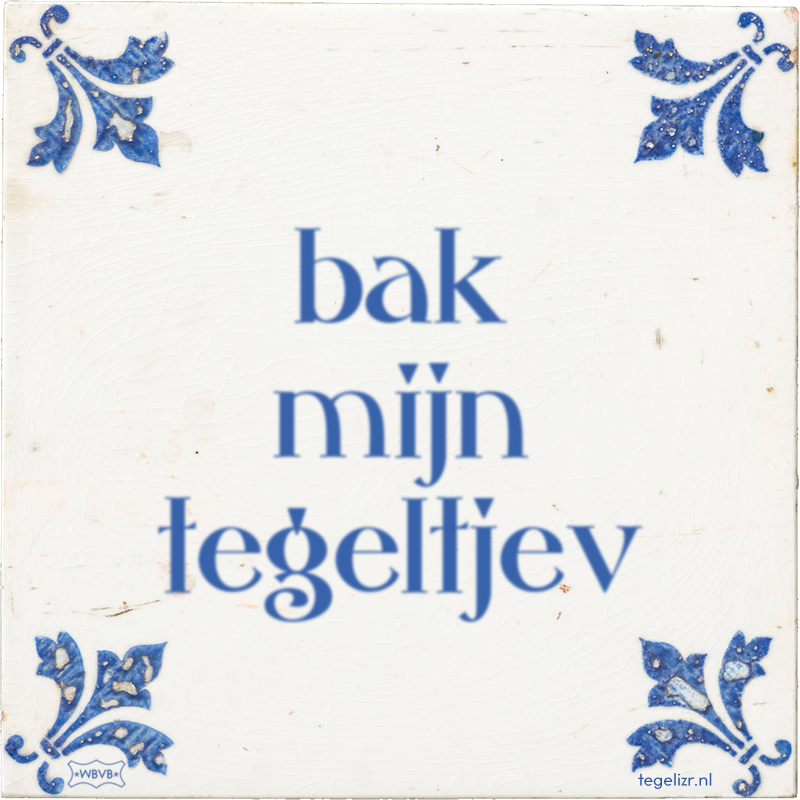 bak mijn tegeltjev - Online tegeltjes bakken