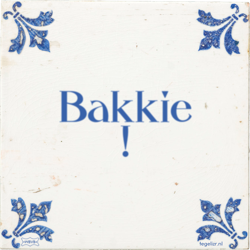 Bakkie ! - Online tegeltjes bakken
