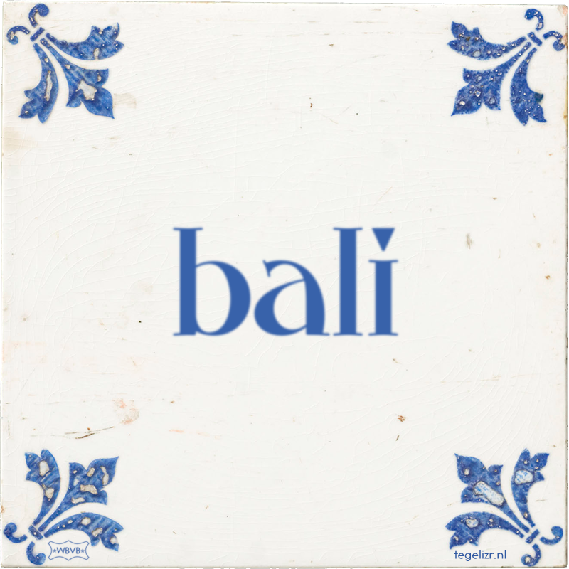 bali - Online tegeltjes bakken