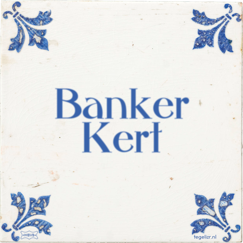 Banker Kert - Online tegeltjes bakken