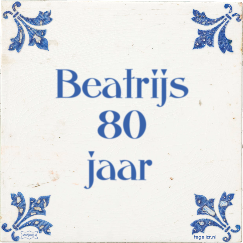 Beatrijs 80 jaar - Online tegeltjes bakken