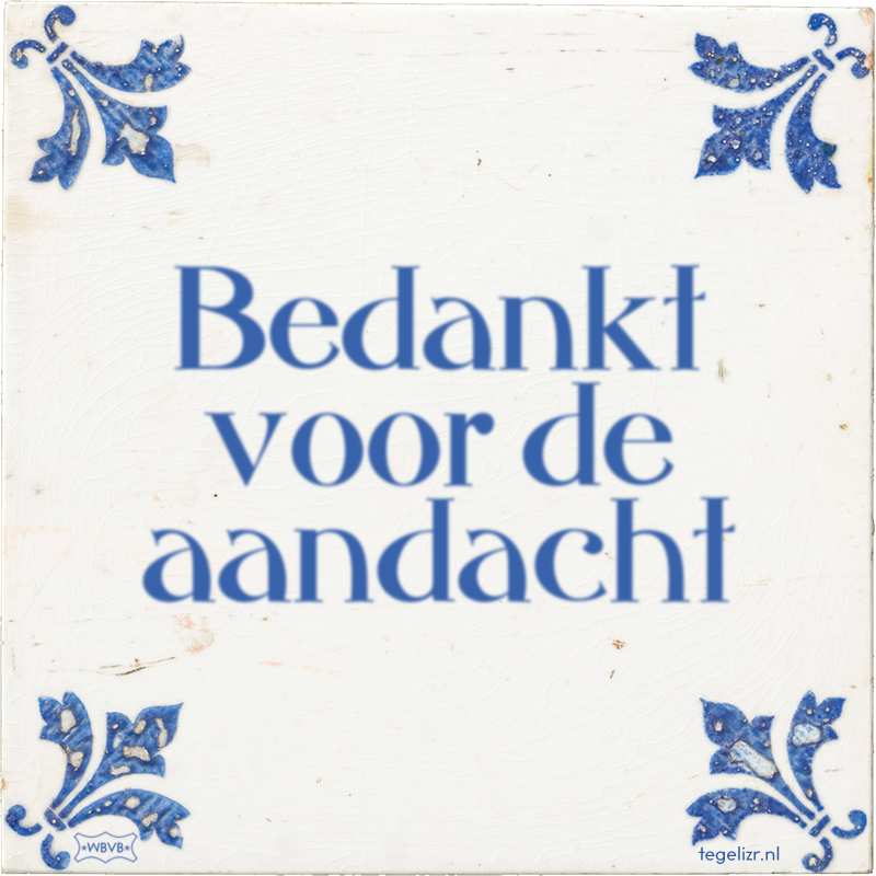 Bedankt voor de aandacht - Online tegeltjes bakken