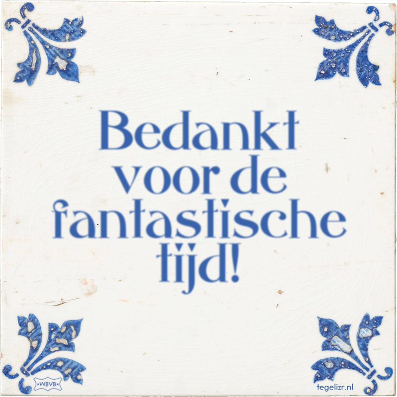 Bedankt voor de fantastische tijd! - Online tegeltjes bakken