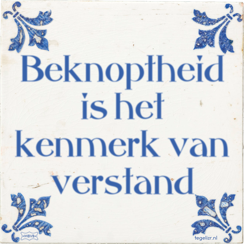 Beknoptheid is het kenmerk van verstand - Online tegeltjes bakken