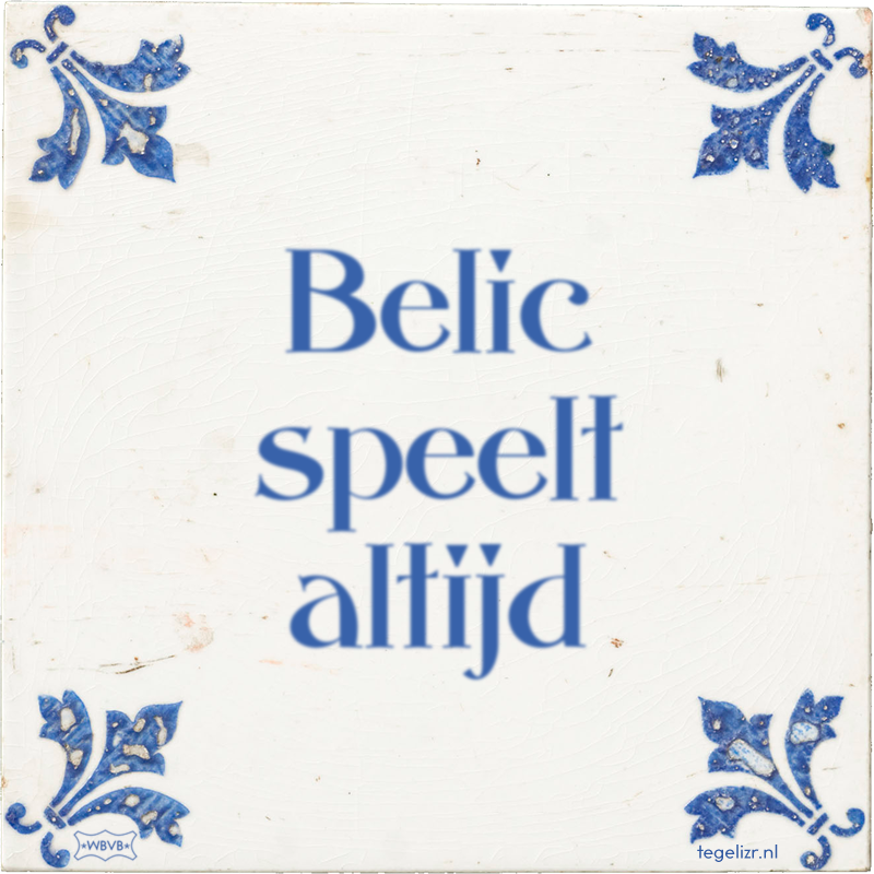 Belic speelt altijd - Online tegeltjes bakken