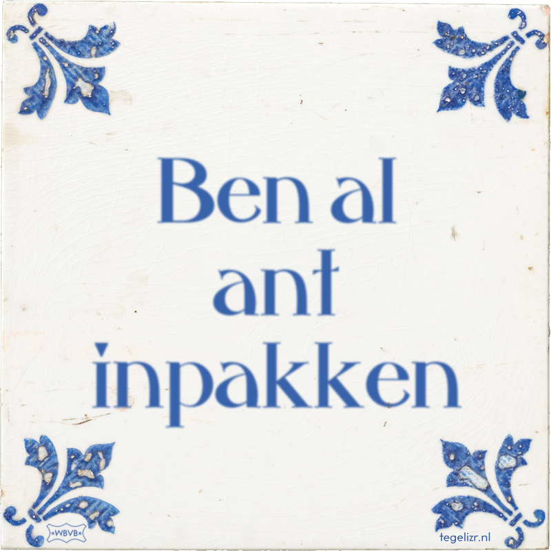 Ben al ant inpakken - Online tegeltjes bakken