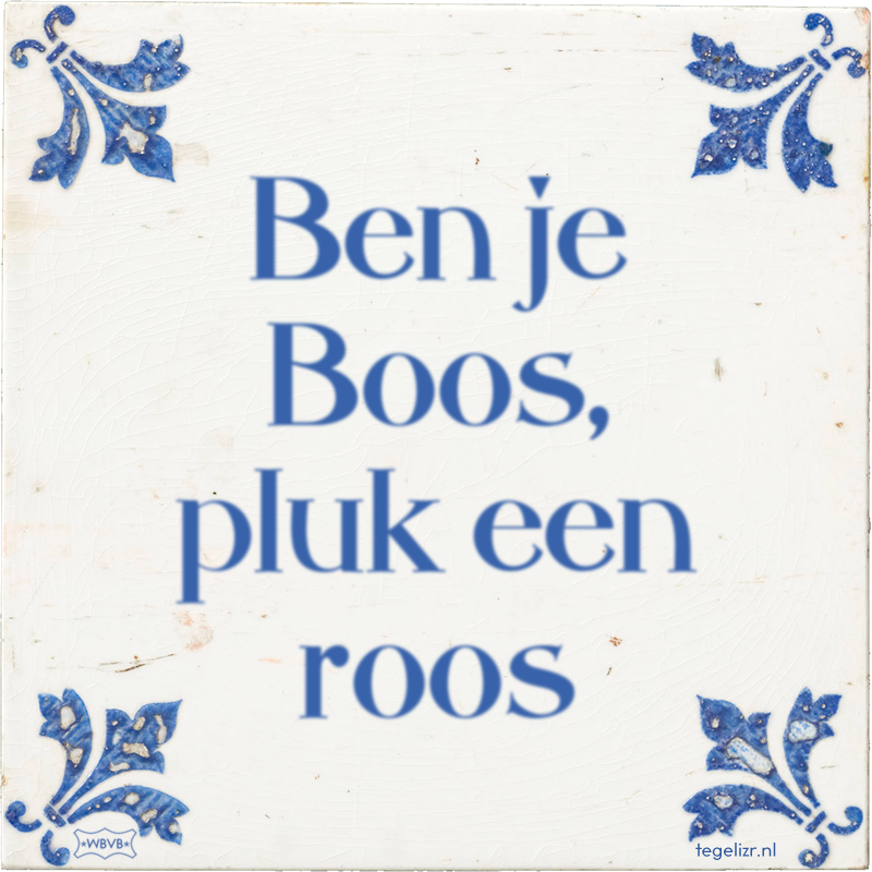 Ben je Boos, pluk een roos - Online tegeltjes bakken