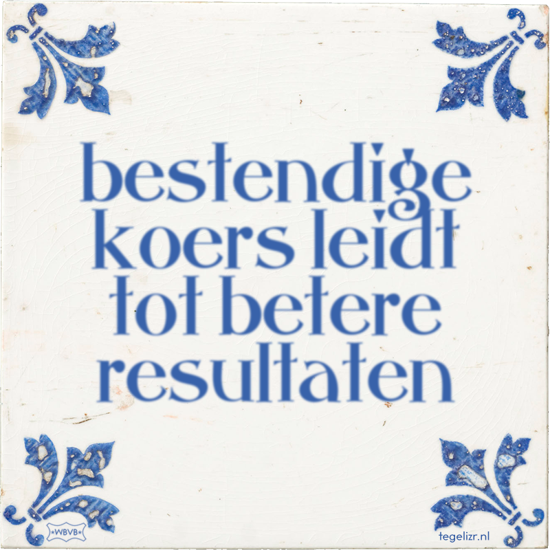 bestendige koers leidt tot betere resultaten - Online tegeltjes bakken