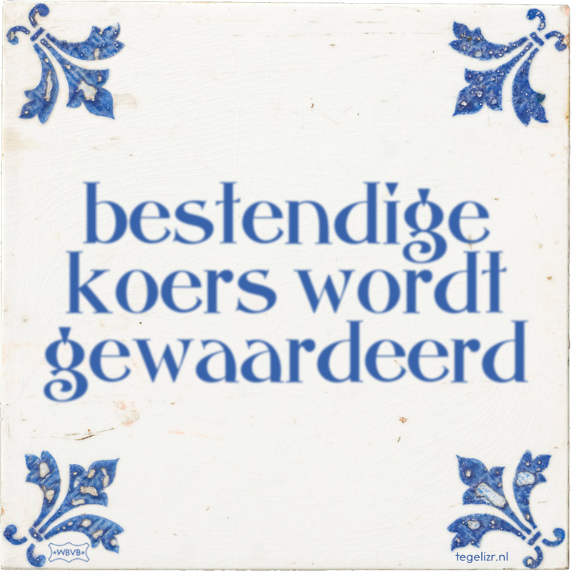 bestendige koers wordt gewaardeerd - Online tegeltjes bakken