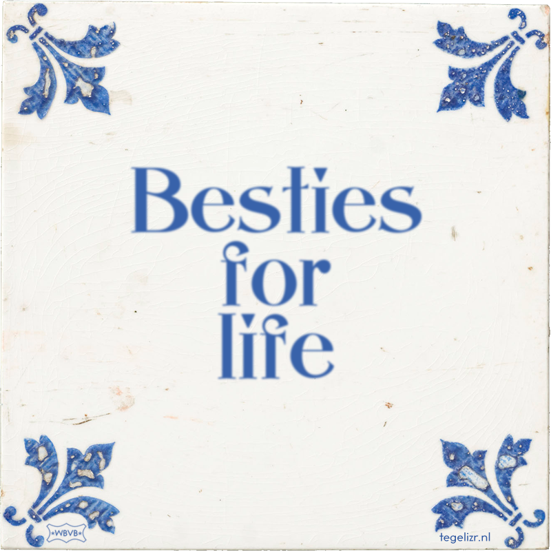 Besties for life - Online tegeltjes bakken