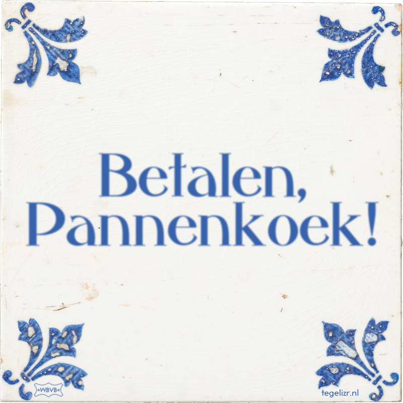 Betalen, Pannenkoek! - Online tegeltjes bakken