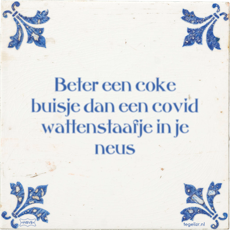 Beter een coke buisje dan een prei wattenstaafje in je neus - Online tegeltjes bakken