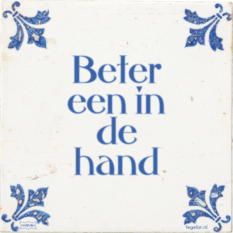Beter een in de hand - Online tegeltjes bakken