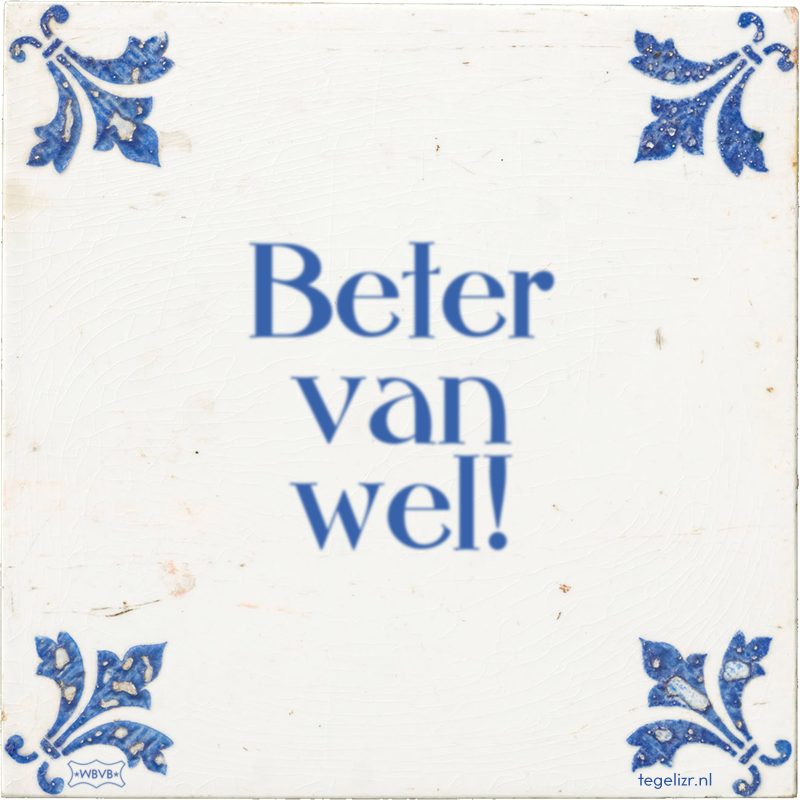 Beter van wel! - Online tegeltjes bakken