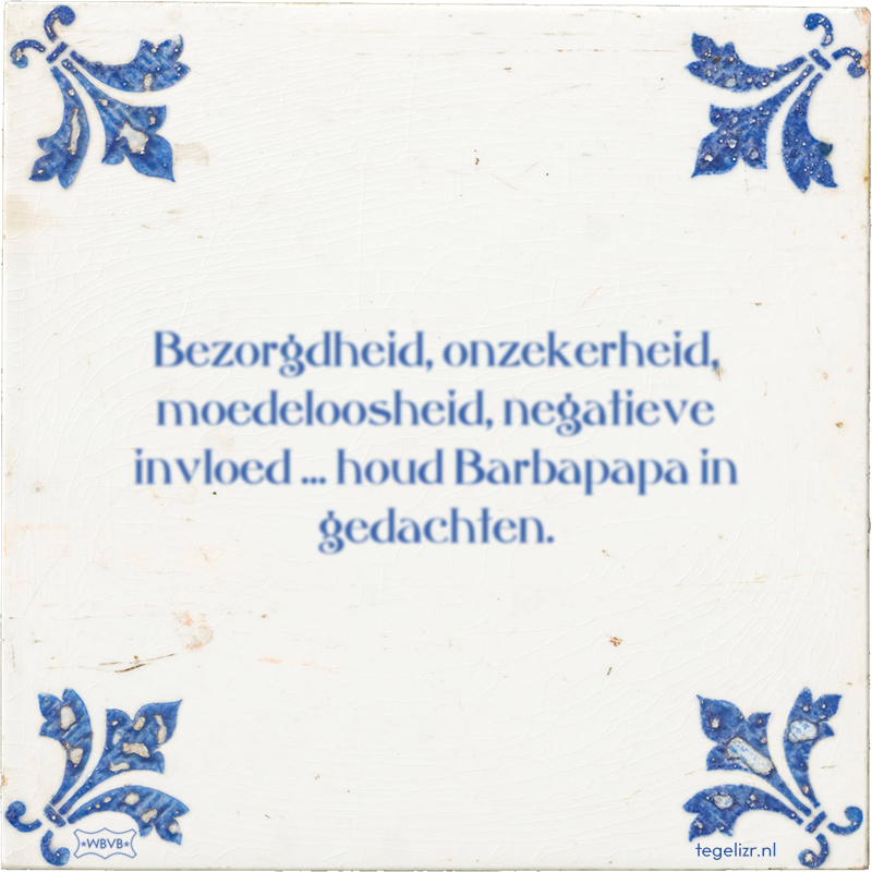 Bezorgdheid, onzekerheid, moedeloosheid, negatieve invloed ... houd Barbapapa in gedachten - Online tegeltjes bakken